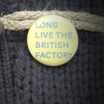 Long Live The British Factory (photo: Common Sons)