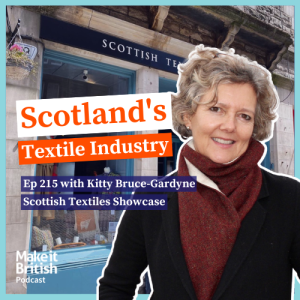 215 The Make it British Podcast Kate Hills - Kitty Bruce-Gardyne